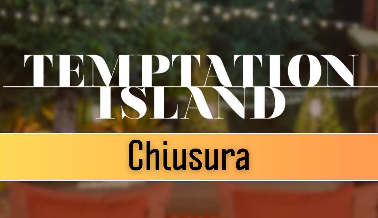 Temptation Island chiusura